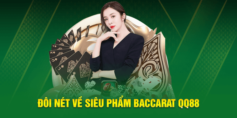 Đôi nét về siêu phẩm Baccarat QQ88