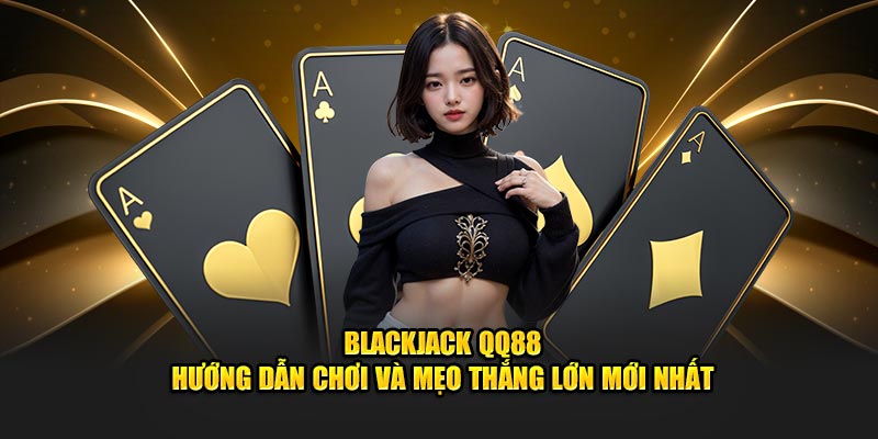 Blackjack QQ88