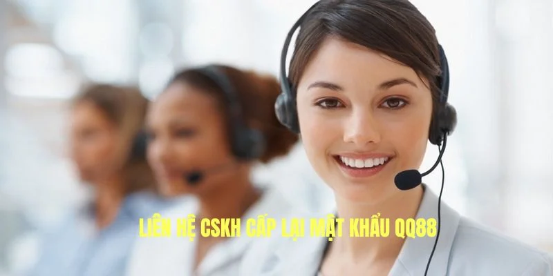 Liên hệ CSKH nhà cái QQ88 hỗ trợ